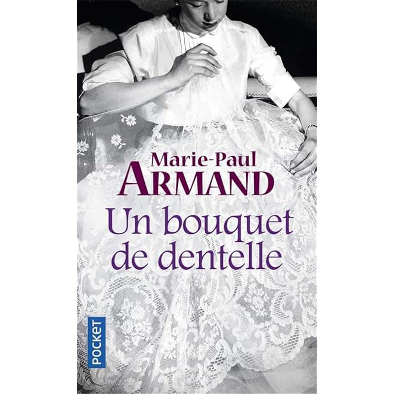 BOUQUET DE DENTELLE UN Auteur(s): ARMAND Marie Paul