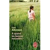A QUAND LES BONNES NOUVELLES ? Auteur(s): ATKINSON Kate