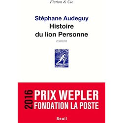 HISTOIRE DU LION PERSONNE Auteur(s): AUDEGUY Stephane