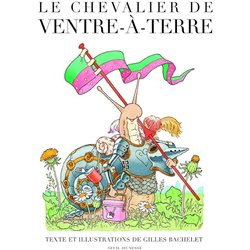 CHEVALIER DE VENTRE-A-TERRE LE Auteur(s): BACHELET Gilles