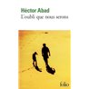 Oubli que nous serons l' Auteur(s): ABAD Hector