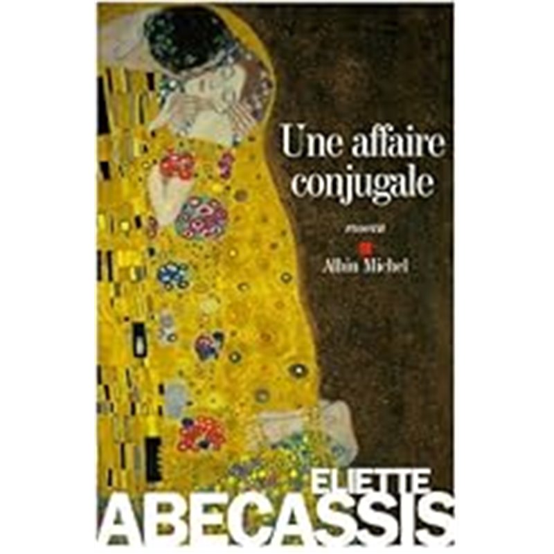 Affaire conjugale une Auteur(s): ABECASSIS Eliette Affaire conjugale une Auteur(s): ABECASSIS Eliette