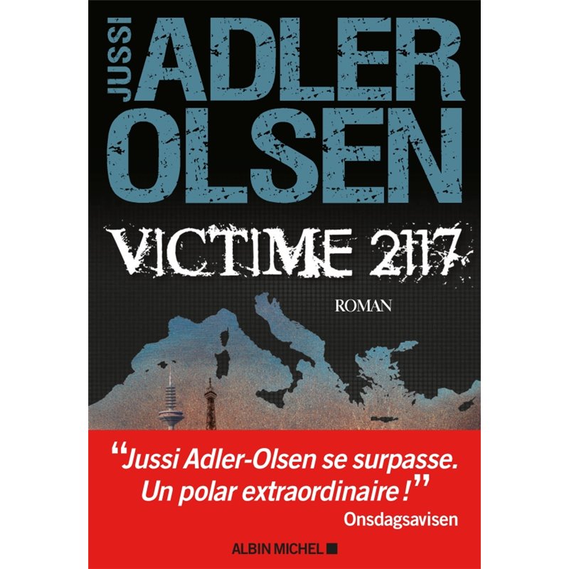 Victime 2117 Auteur(s): ADLER-OLSEN Jussi Victime 2117 Auteur(s): ADLER-OLSEN Jussi
