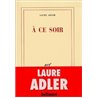 A ce soir Auteur(s): ADLER Laure