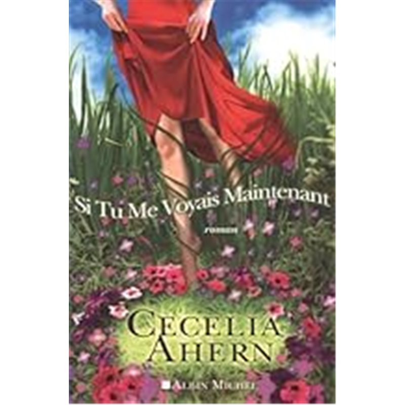Si tu me voyais maintenant Auteur(s): AHERN Cecelia Si tu me voyais maintenant Auteur(s): AHERN Cecelia