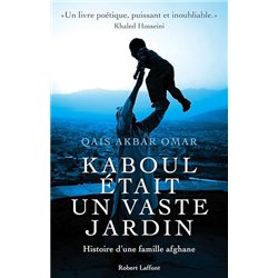 Kaboul Ã©tait un vaste jardin Auteur(s): AKBAR Omar Qais