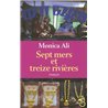 Sept mers et treize rivieres Auteur(s): ALI Monica