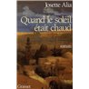 Quand le soleil etait chaud Auteur(s): ALIA Josette