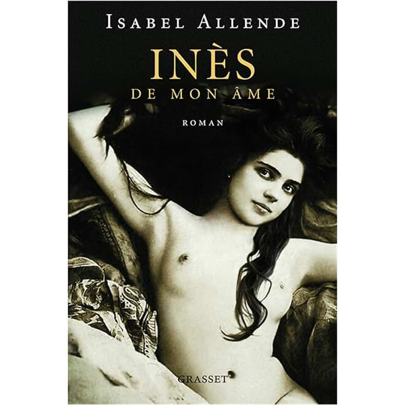Inès de mon âme Auteur(s): ALLENDE Isabel Inès de mon âme Auteur(s): ALLENDE Isabel