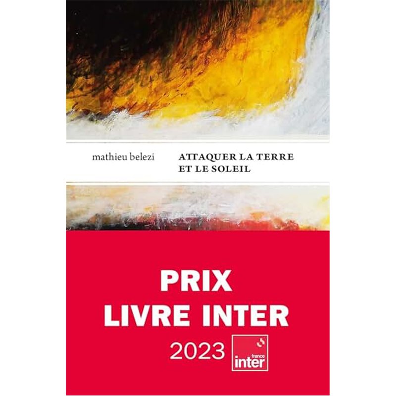 ATTAQUER LE SOLEIL ET LA TERRE Auteur(s): BELEZI Mathieu