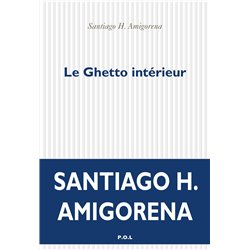 Ghetto intÃ©rieur le Auteur(s): AMIGORENA Santiago H.