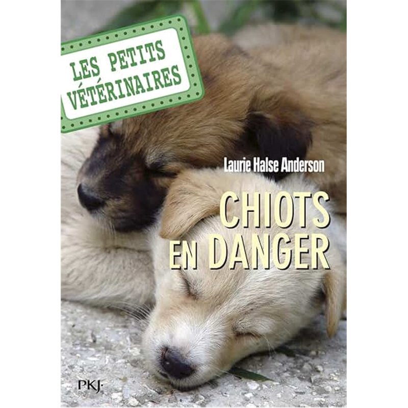 Chiots en danger Auteur(s): ANDERSON Laurie Halse Chiots en danger Auteur(s): ANDERSON Laurie Halse