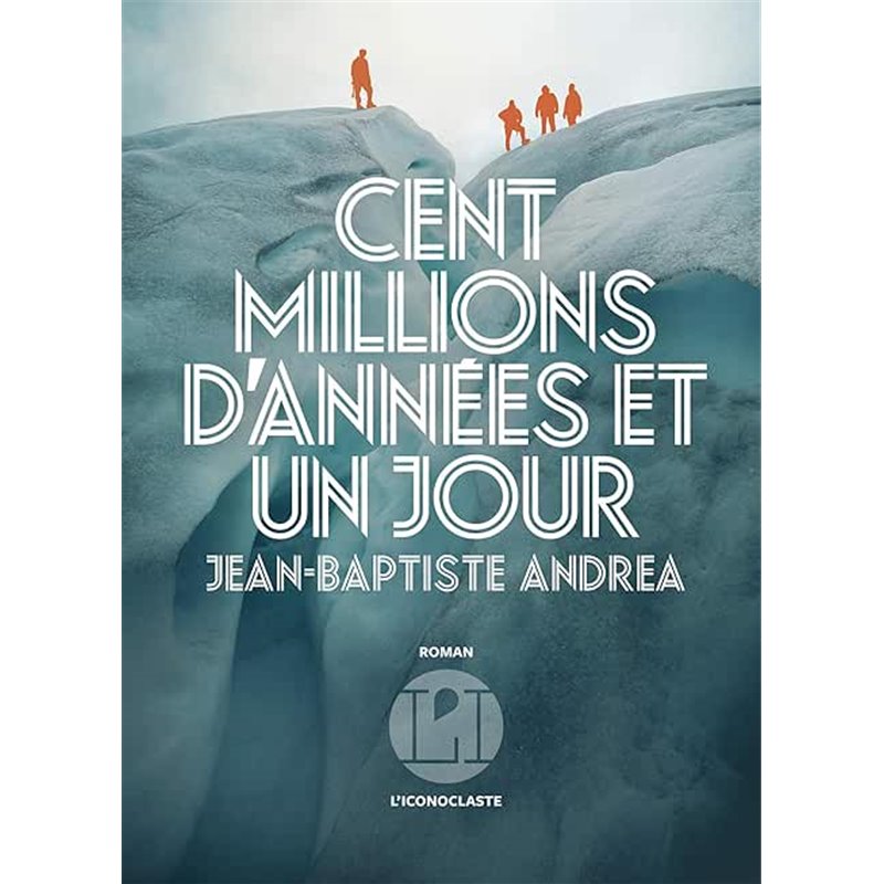 Cent millions d'années et un jour Auteur(s): ANDREA Jean-Baptiste Cent millions d'années et un jour Auteur(s): ANDREA Jean-Baptiste