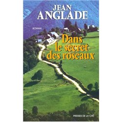Dans le secret des roseaux Auteur(s): ANGLADE Jean