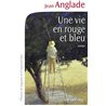 Vie en rouge et bleu une Auteur(s): ANGLADE Jean