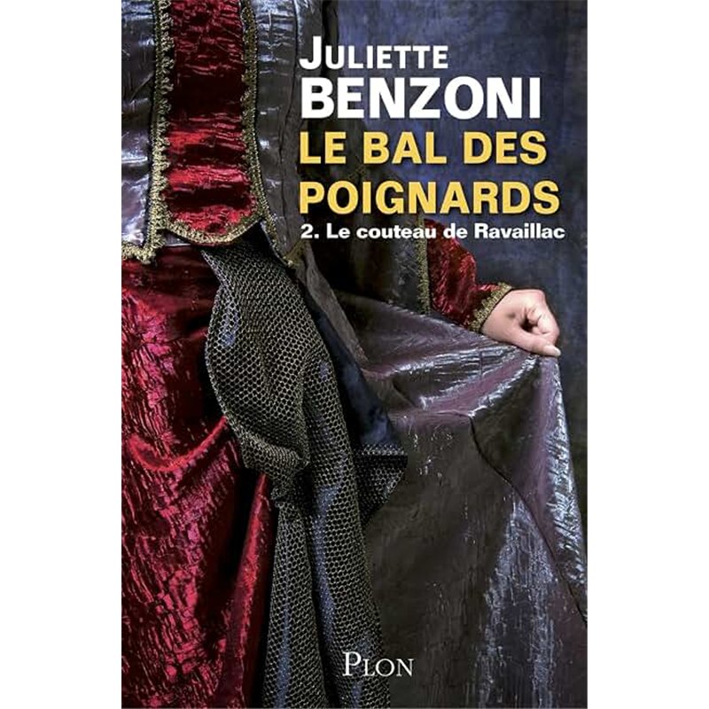 COUTEAU DE RAVAILLAC LE T.2 Auteur(s): BENZONI Juliette