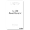 Fille du carillonneur la Auteur(s): ANTIER Jean-Jacques
