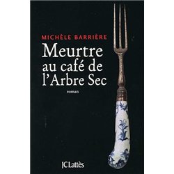 MEURTRE AU CAFE DE L'ARBRE SEC Auteur(s): BARRIeRE Michele