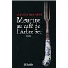 MEURTRE AU CAFE DE L'ARBRE SEC Auteur(s): BARRIeRE Michele