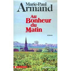Au bonheur du matin Auteur(s): ARMAND Marie Paul