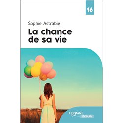 Chance de sa vie la (NouveautÃ©) Auteur(s): Astrabie Sophie