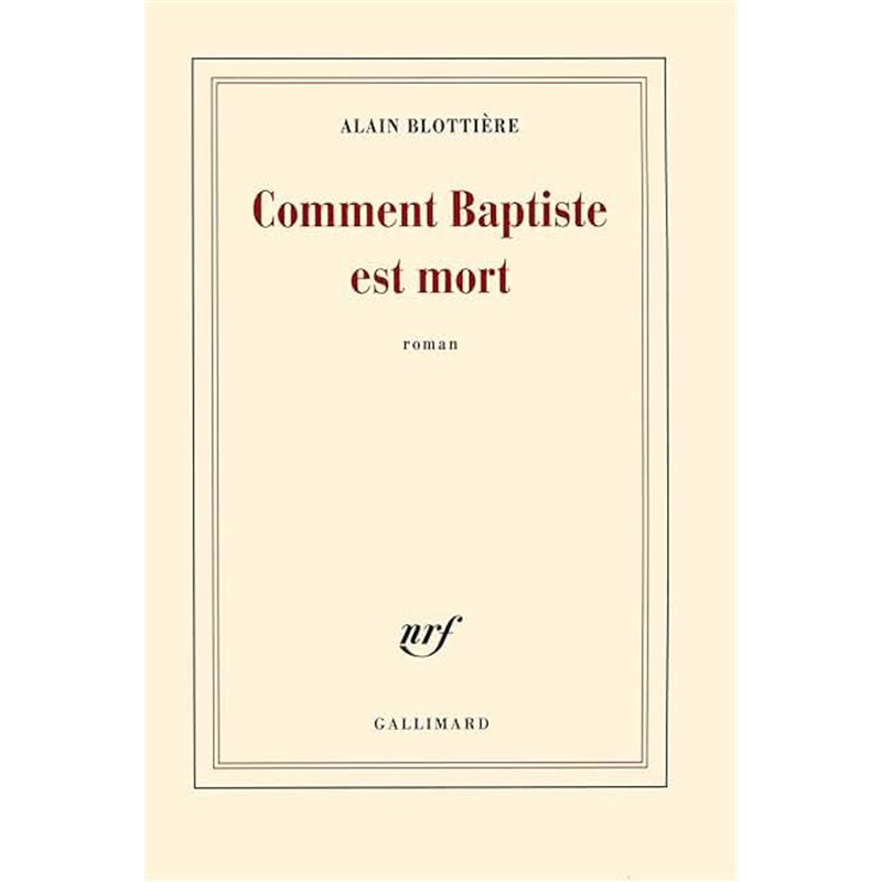COMMENT BAPTISTE EST MORT Auteur(s): BLOTTIERE Alain