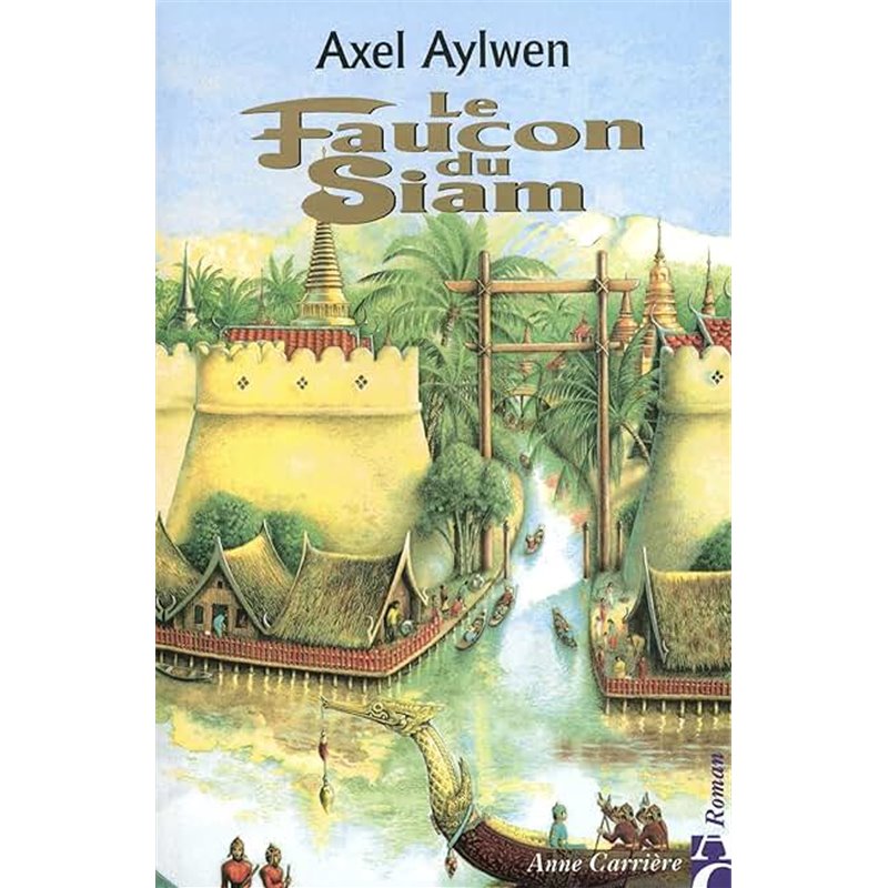 Faucon du Siam le T.1 Auteur(s): AYLWEN Axel Faucon du Siam le T.1 Auteur(s): AYLWEN Axel