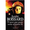 N'AYEZ PAS PEUR NOUS SOMMES LA Auteur(s): BOISSARD JANINE