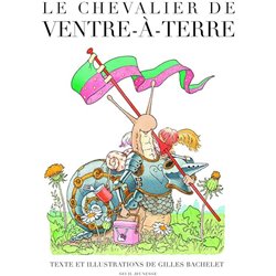 Chevalier de Ventre-Ã -Terre le Auteur(s): BACHELET Gilles