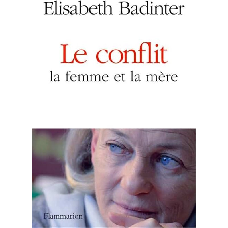 Conflit le Auteur(s): BADINTER Elisabeth Conflit le Auteur(s): BADINTER Elisabeth