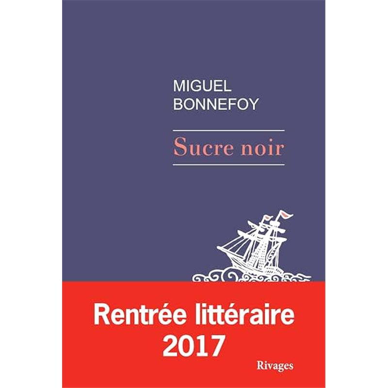 SUCRE NOIR Auteur(s): BONNEFOY Miguel