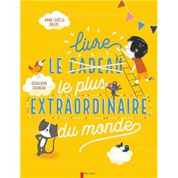 Livre le plus extraordinaire du monde le Auteur(s): BALPE Anne-Gaelle