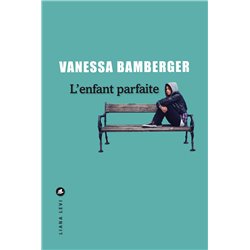 Enfant parfaite l' Auteur(s): BAMBERGER Vanessa