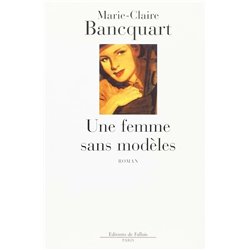 Femme sans modÃ¨les une Auteur(s): BANCQUART Marie-Claire