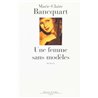 Femme sans modÃ¨les une Auteur(s): BANCQUART Marie-Claire