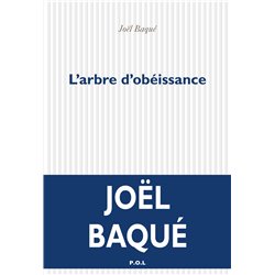 Arbre d'obÃ©issance l' Auteur(s): BAQUE Joel