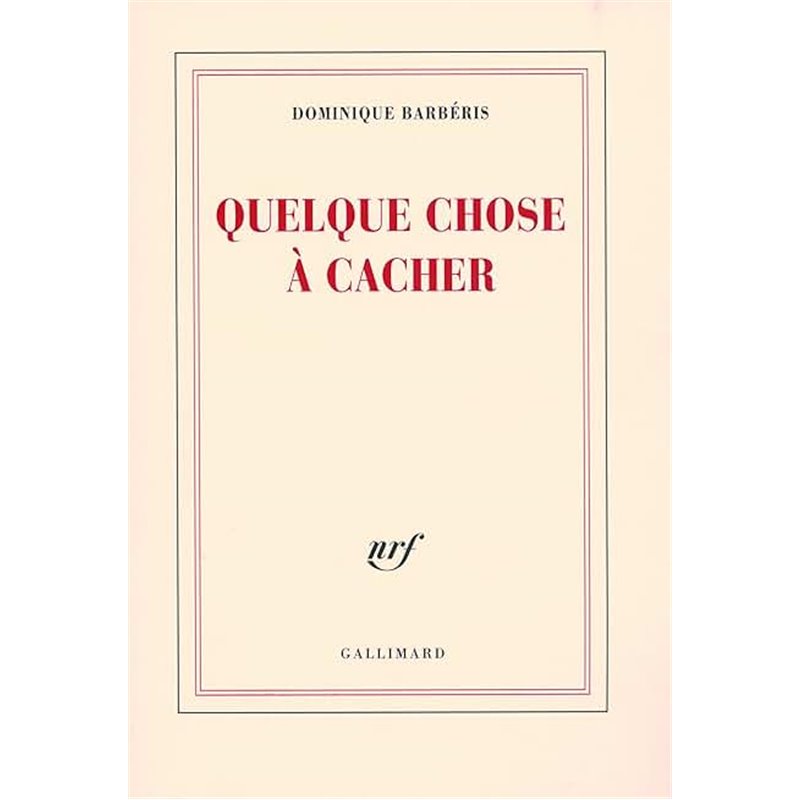 Quelque chose à cacher Auteur(s): BARBERIS Dominique Quelque chose à cacher Auteur(s): BARBERIS Dominique