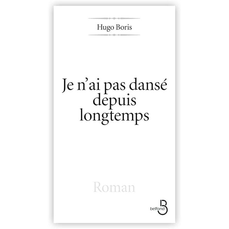 JE N'AI PAS DANSE DEPUIS LONGTEMPS Auteur(s): BORIS Hugo