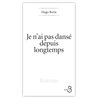 JE N'AI PAS DANSE DEPUIS LONGTEMPS Auteur(s): BORIS Hugo