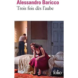 Trois fois dÃ¨s l'aube Auteur(s): BARICCO Alessandro