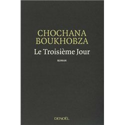TROISIEME JOUR LE Auteur(s): BOUKHOBZA Chochana