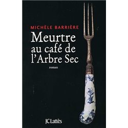 Meurtre au cafÃ© de l'Arbre sec Auteur(s): BARRIeRE Michele