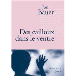 Cailloux dans le ventre des Auteur(s): BAUER Jon