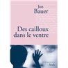Cailloux dans le ventre des Auteur(s): BAUER Jon