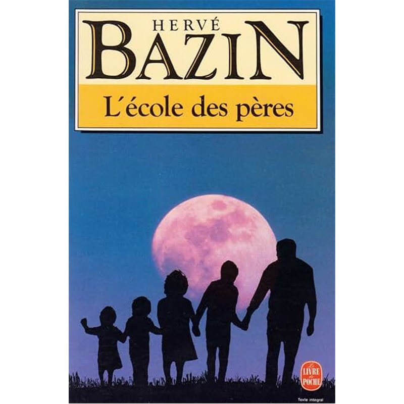 Ecole des pères l' Auteur(s): BAZIN Herve Ecole des pères l' Auteur(s): BAZIN Herve