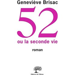 52 OU LA SECONDE VIE Auteur(s): BRISAC Genevieve