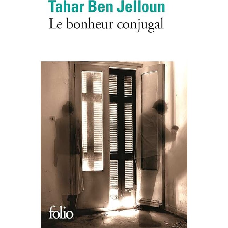 Bonheur conjugal le Auteur(s): BEN JELLOUN Tahar Bonheur conjugal le Auteur(s): BEN JELLOUN Tahar