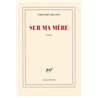 Sur ma mÃ¨re Auteur(s): BEN JELLOUN Tahar