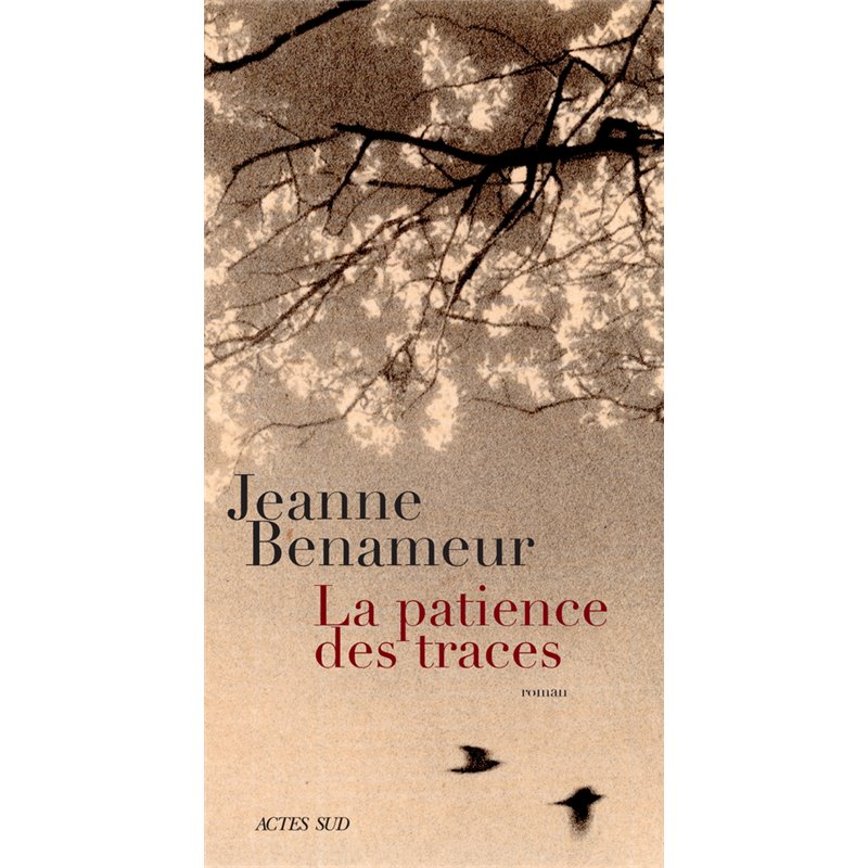 Patience des traces la Auteur(s): BENAMEUR Jeanne Patience des traces la Auteur(s): BENAMEUR Jeanne