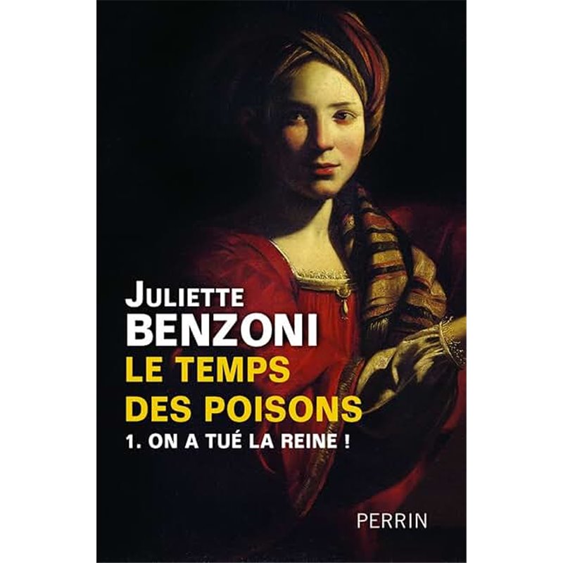 On a tué la Reine ! T.1 Auteur(s): BENZONI Juliette On a tué la Reine ! T.1 Auteur(s): BENZONI Juliette